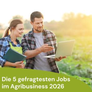 Die 5 gefragtesten Jobs im Agribusiness 2026