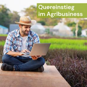 Quereinstieg im Agribusiness Quereinstieg im Agribusiness